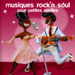Musique Rock'n'soul Pour Petites Oreilles