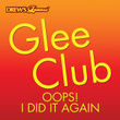 Glee Club:oops! I Did It Again