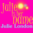 Julie Is Her Name