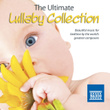 The Ultimate Lullaby Collection : Beautiful Music For Bedtime By The World’s Greatest Composers