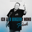 Ich leev hingerm Mond