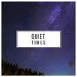 # Quiet Times
