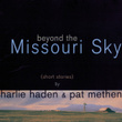 Beyond The Missouri Sky