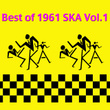 The Best Of 1961 Ska Vol.1