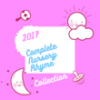 2017 Complete Nursery Rhyme Collection