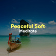 # Peaceful Soft Meditate
