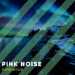 # Pink Noise Ambience