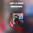 Left 4 dead