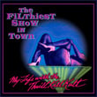 The Filthiest Show in Town
