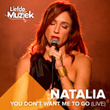 You Don't Want Me To Go (Uit Liefde Voor Muziek)