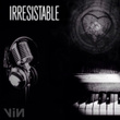 Irresistable