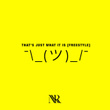 That's Just What It Is (Freestyle)