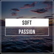 # Soft Passion