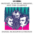 Mozart, Schubert, Brahms, and the Clarinet