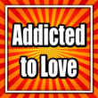 Addicted To Love