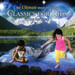 The Ultimate Most Relaxing Classics For Kids In The Universe