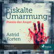 Eiskalte Umarmung - Poesie der Angst