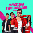 O Problema É Que Ela É Linda