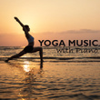 Yoga Music with Piano - Yoga Class Music Instrumentals