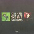 Dreams Beat Screams