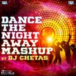 Dance the Night Away Mashup by DJ Chetas