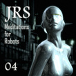 Meditations for Robots 04