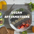 Vegan Affirmations