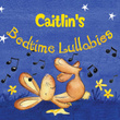Caitlin's Bedtime Lullabies