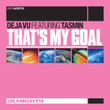 That's My Goal (feat. Tasmin) (dance Mixes)
