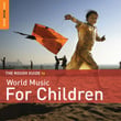 The Rough Guide To World Music For Children