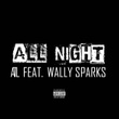All Night (feat. Wally Sparks)