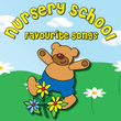 Nursery School Favourite Songs