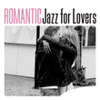 Romantic Jazz For Lovers
