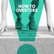 How to Overture