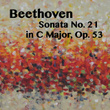 Beethoven Sonata No. 21 in C Major, Op. 53