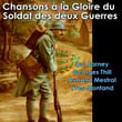 Chansons à La Gloire Des Soldats Des Deux Guerres Mondiales