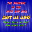 The Pioneers Of The Rock And Roll : Jerry Lee Lewis