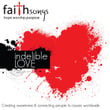 Faithsongs: Indelible Love