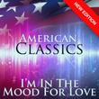 American Classics - I'm In The Mood For Love (new Edition)