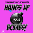 Hands Up Bombs!, Vol. 6 (Pulsedriver Presents)