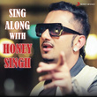 Sing Along With Honey Singh