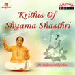 Krithis of Shyama Shasthri