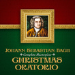 Johann Sebastian Bach: Christmas Oratorio Complete