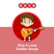 2018 Sing A Long Toddler Songs