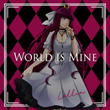 World Is Mine