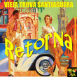Vieja Trova Santiaguera - Retorna