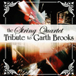 Garth Brooks, The String Quartet Tribute To