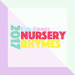2017 Kids Classic Nursery Rhymes