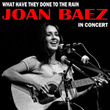 What Have They Done To The Rain: Joan Baez In Concert