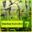 Karaoke : The Best Of Hip-Hop Volume 7